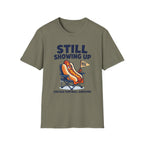 Still Showing Up T-Shirt