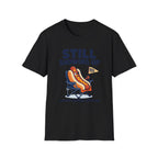 Still Showing Up T-Shirt