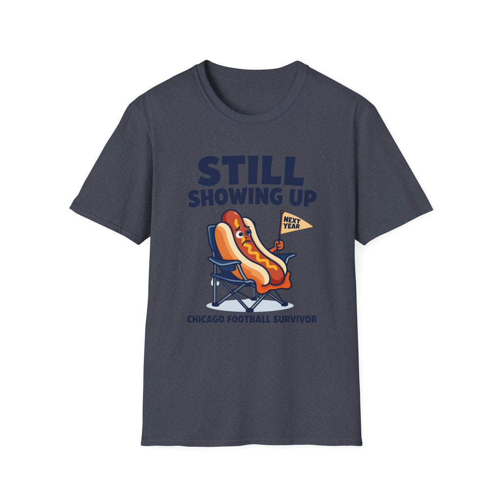 Still Showing Up T-Shirt