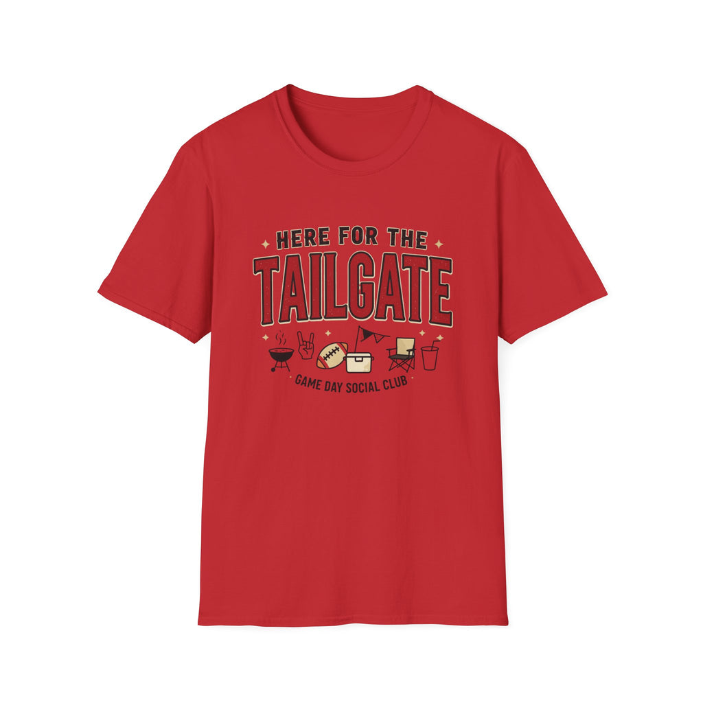 Here for the Tailgate T-Shirt