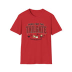 Here for the Tailgate T-Shirt
