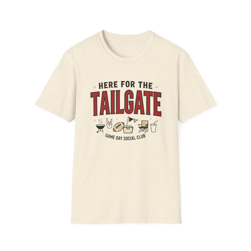 Here for the Tailgate T-Shirt