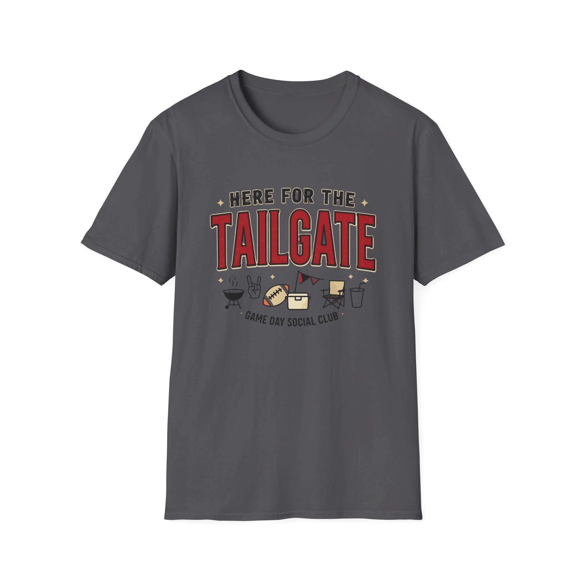 Here for the Tailgate T-Shirt
