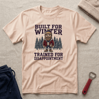 Trained for Disappointment T-Shirt