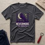 Nevermore on Sundays T-Shirt