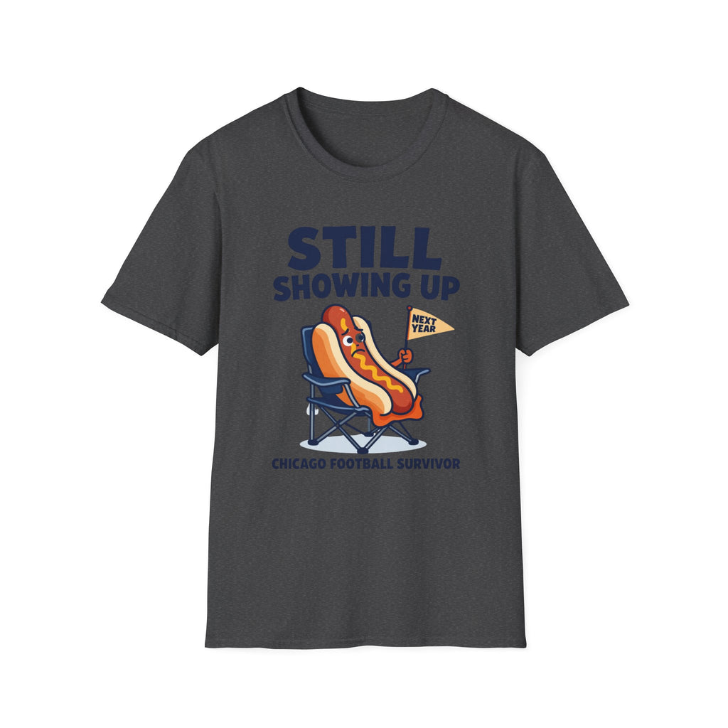 Still Showing Up T-Shirt