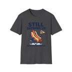 Still Showing Up T-Shirt