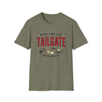 Here for the Tailgate T-Shirt