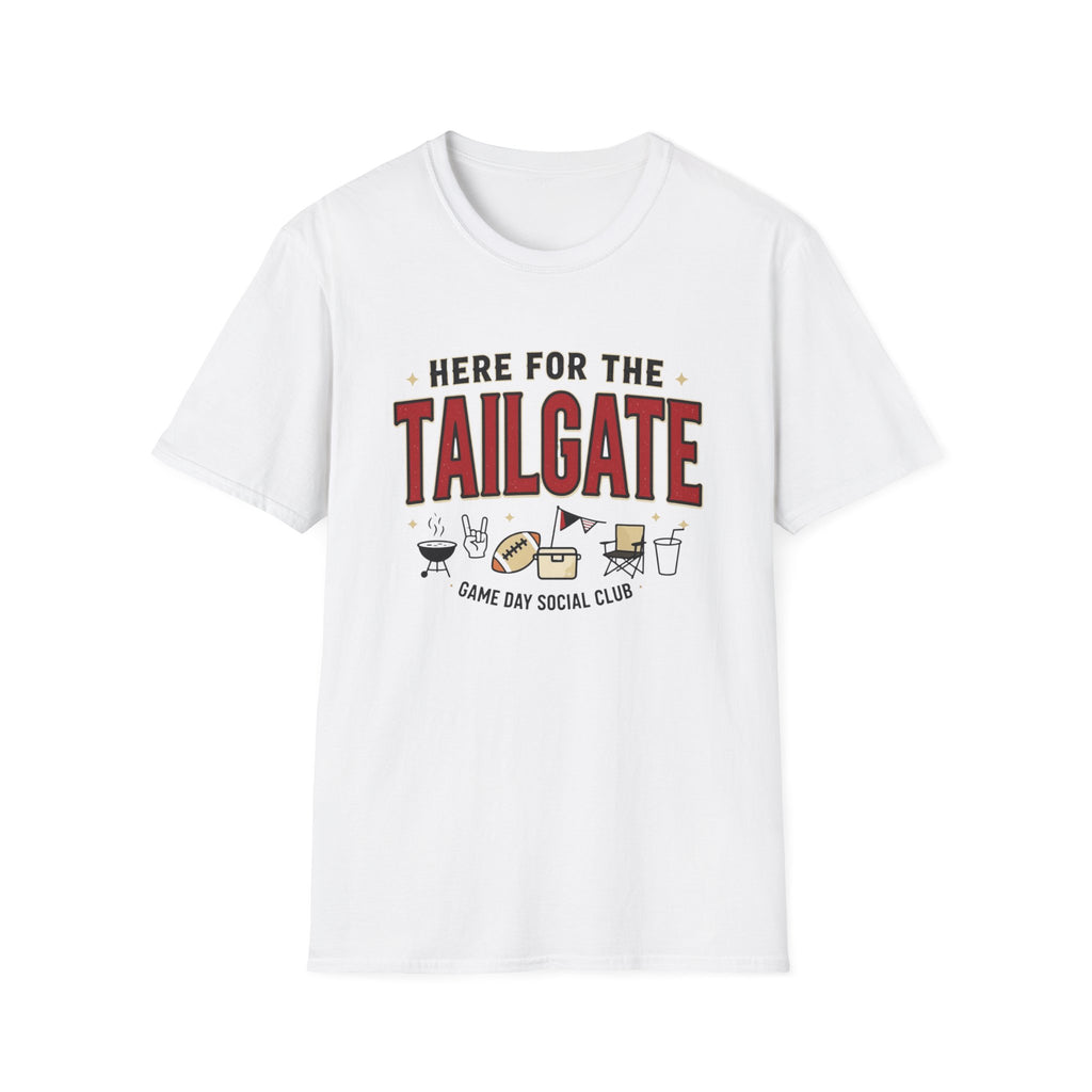 Here for the Tailgate T-Shirt