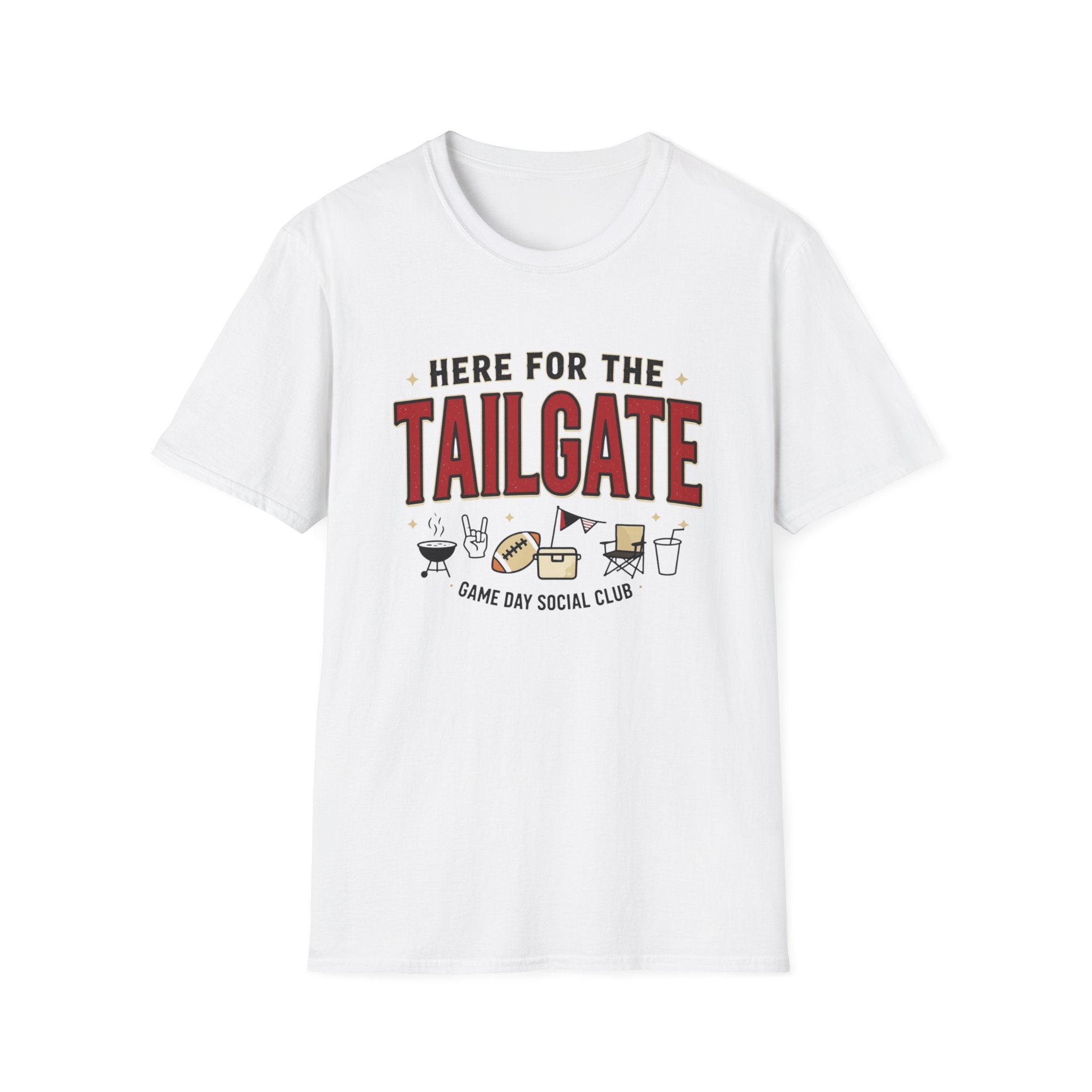 Here for the Tailgate T-Shirt