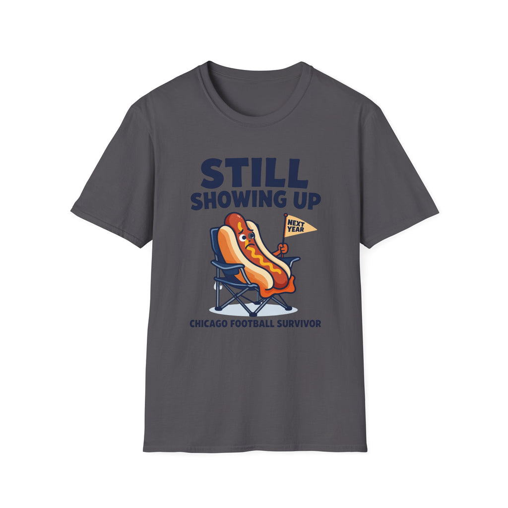 Still Showing Up T-Shirt