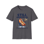 Still Showing Up T-Shirt